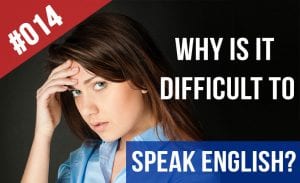 speak English difficult