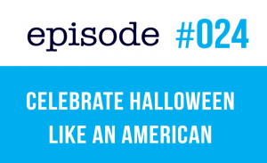 Celebrate Halloween like an American