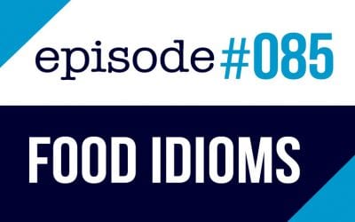 #085 Food Idioms in English – To sound like an English native speaker
