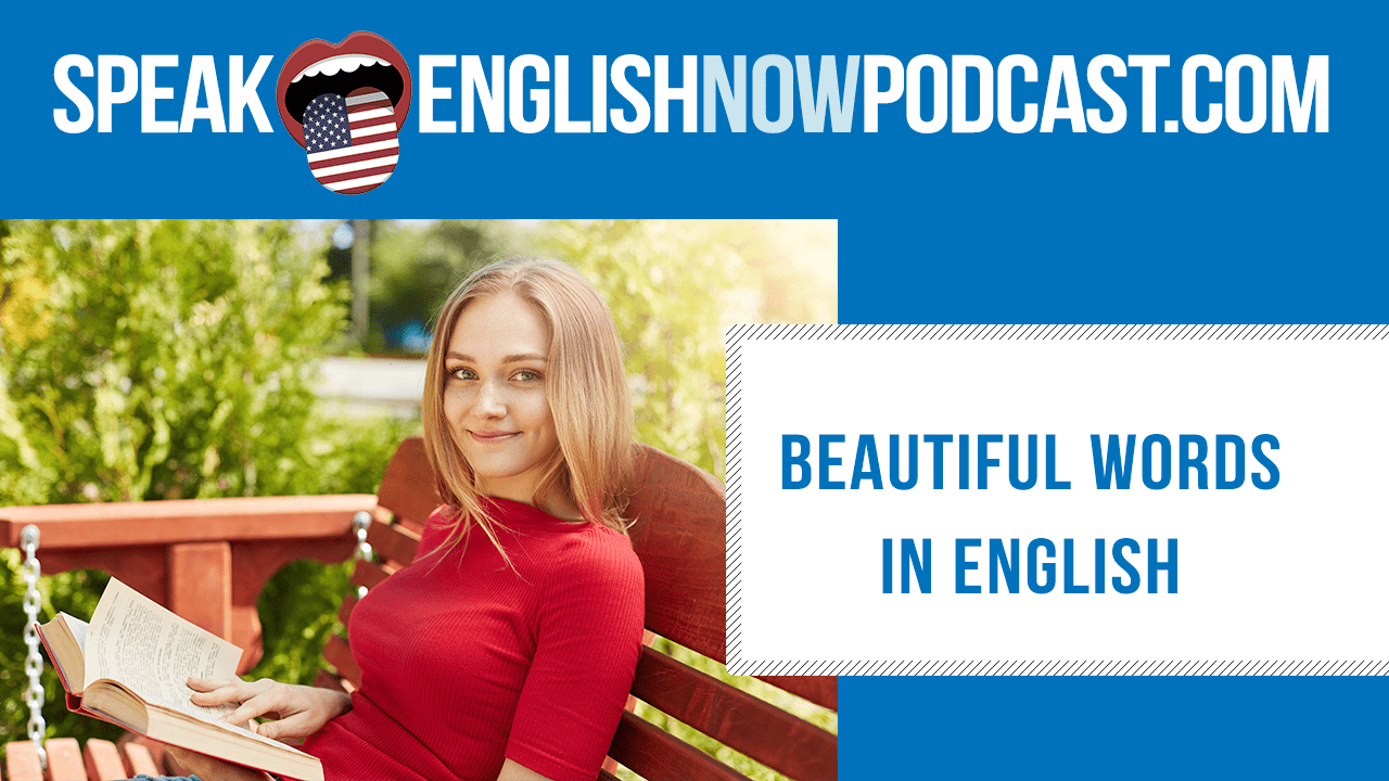129-Beautiful-words-in-English-esl - Speak English Podcast with Online