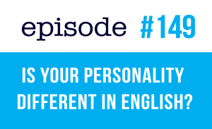 Is your personality different in English? 
