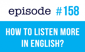 how to listen more in English