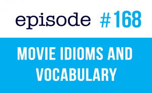 Movie idioms and vocabulary in English