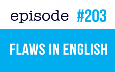 #203 Flaws in English Stinginess, Indifference, Intransigence, Gossip