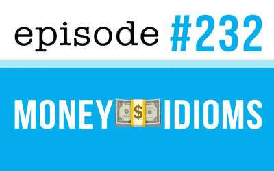 #232 Money idioms in English – part 1