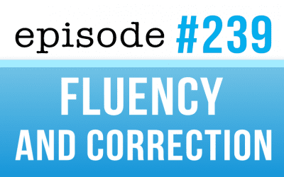#239 Fluency and Correction when Speaking English