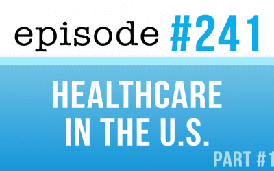#241 The Public Healthcare System in The U.S.