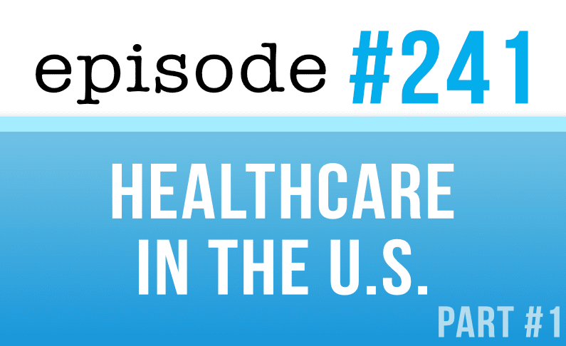 #241 The Public Healthcare System in The U.S.