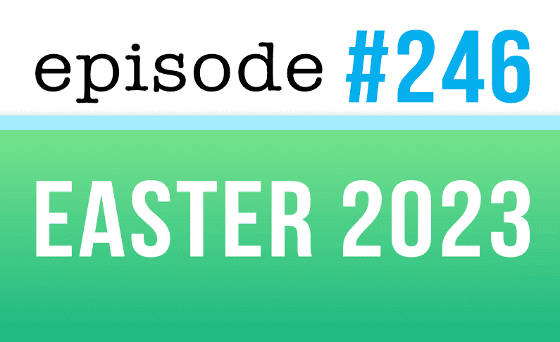#246  Easter 2023 in the  US and Australia