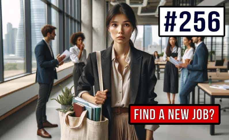 256 -5 Signs It’s Time for a New Job