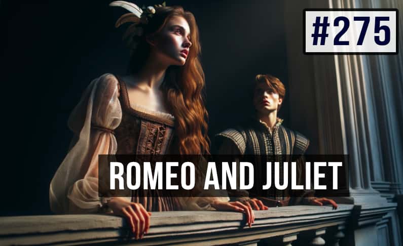 #275 Romeo and Juliet – Shakespeare for Beginners