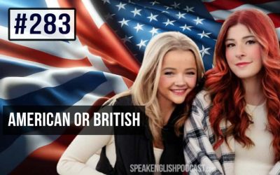 #283 American or British English Accent – Which One’s for You?