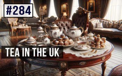 #284 The History of Tea in the UK