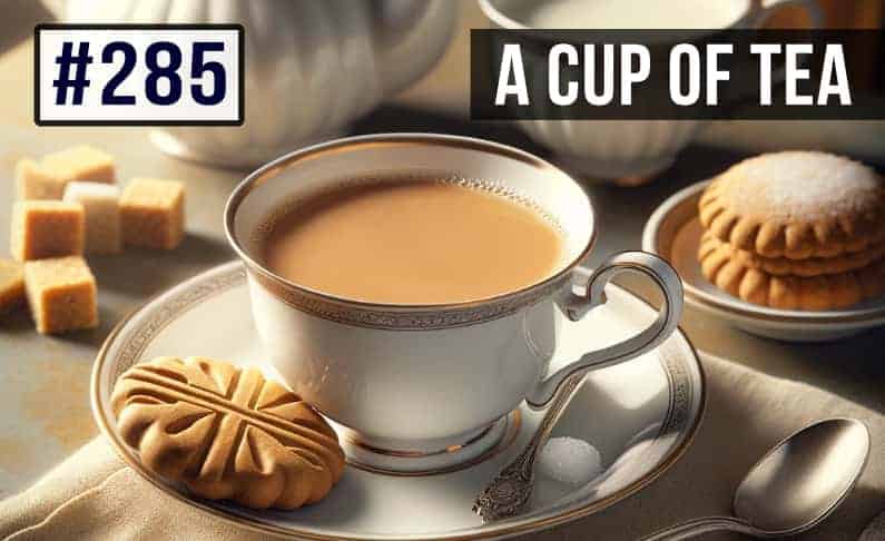 #285 How to make a cup of tea?