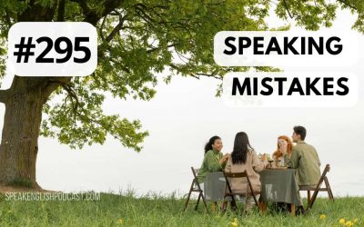 #295 Speaking Mistakes – Do native speakers make mistakes?