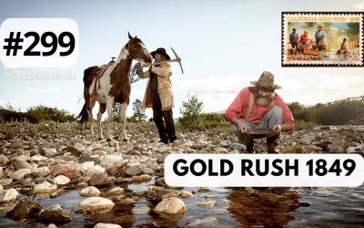 #299 The Gold Rush 1849