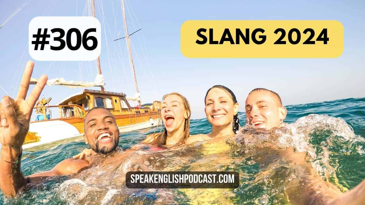 #306 Slang Words in English 2024