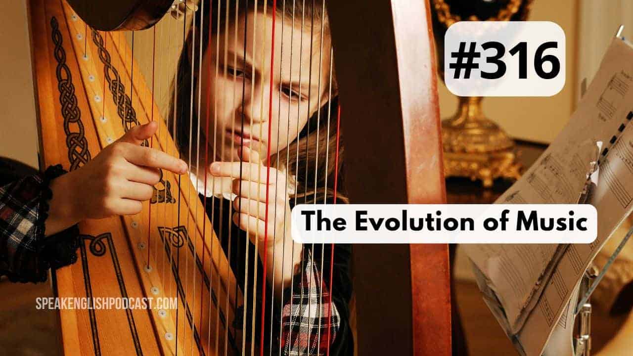 #316 The Evolution of Music