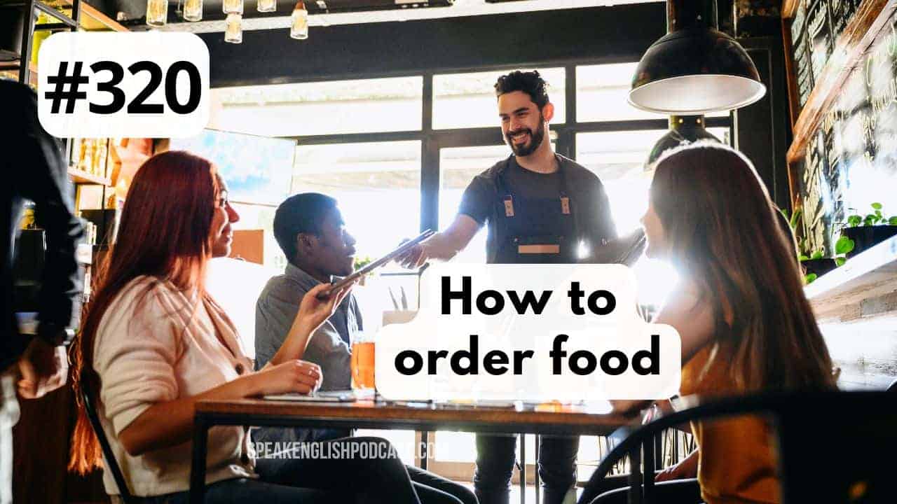 #320 How to order food in a restaurant in the USA