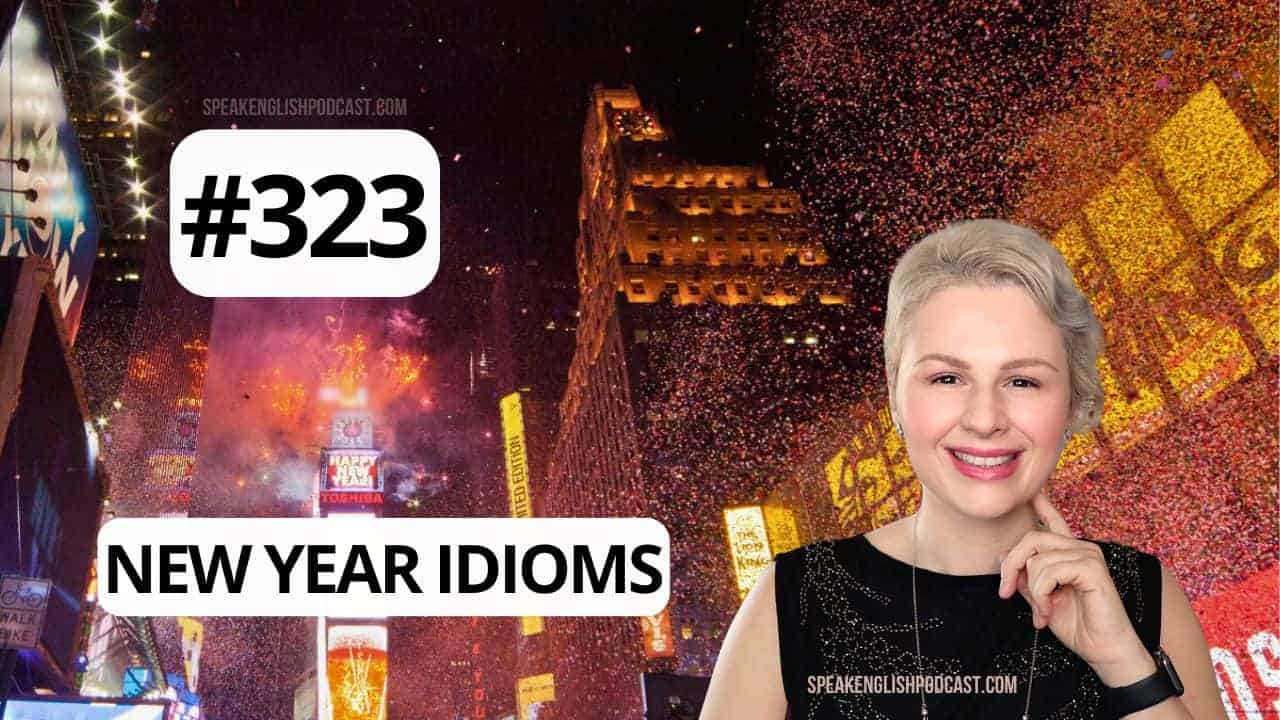 #323 New Year English Idioms