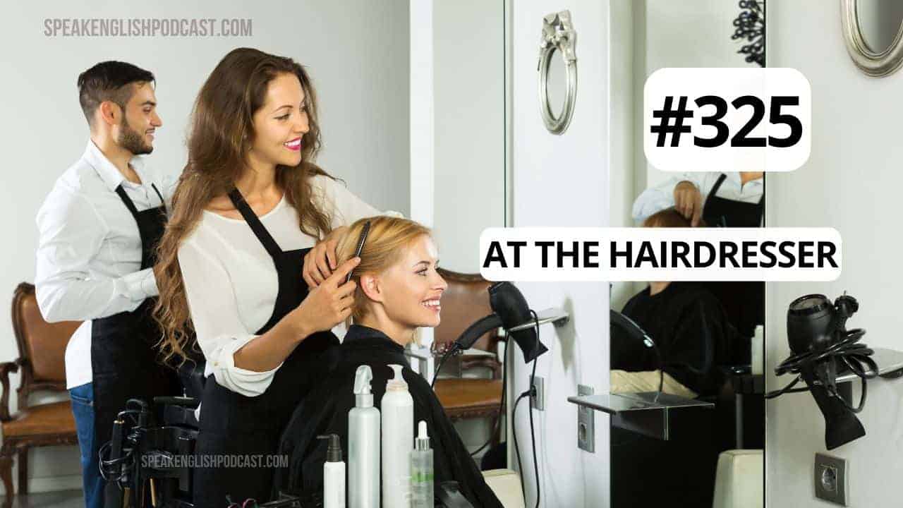 #325 At the Hairdresser