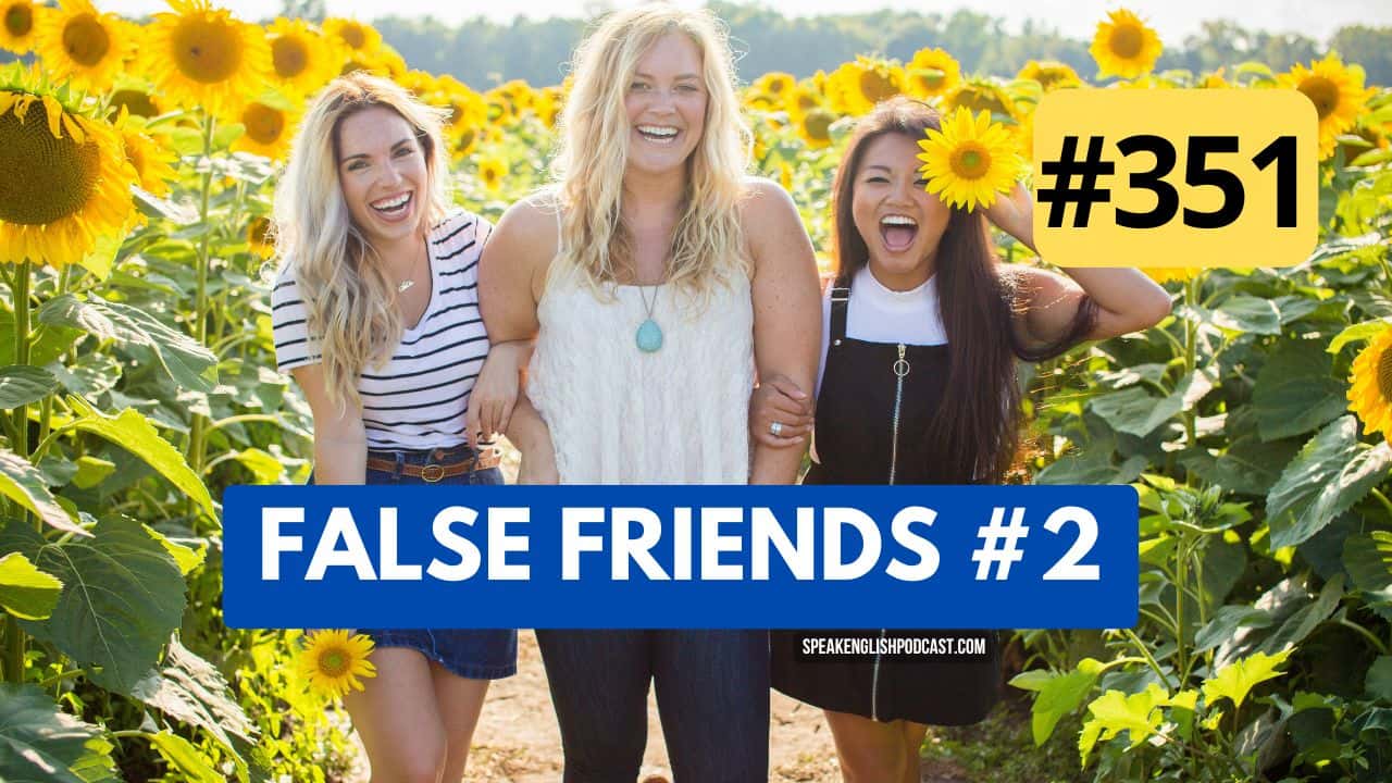 #351 False Friends Every Romance Language Speaker Should Know #2