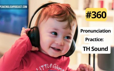 #360 English Pronunciation Practice: The TH Sound