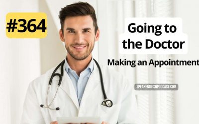 #364 Going to the Doctor – Making an Appointment