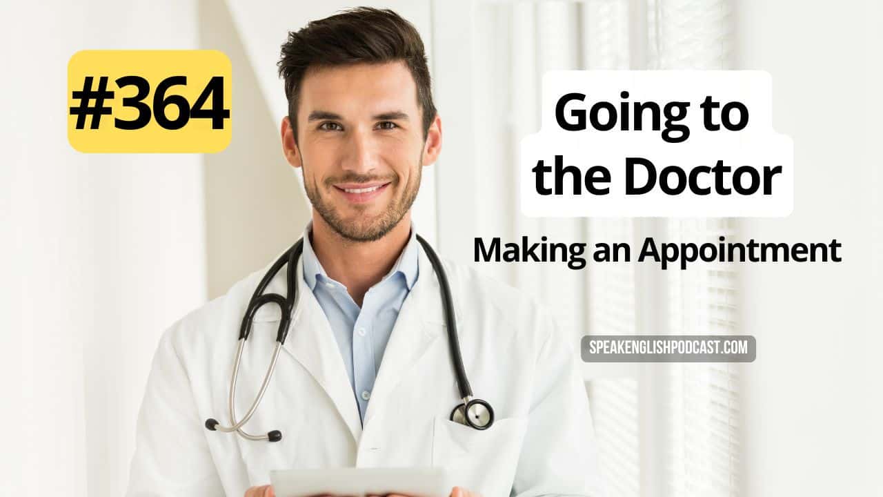 Going to the Doctor Making an Appointment
