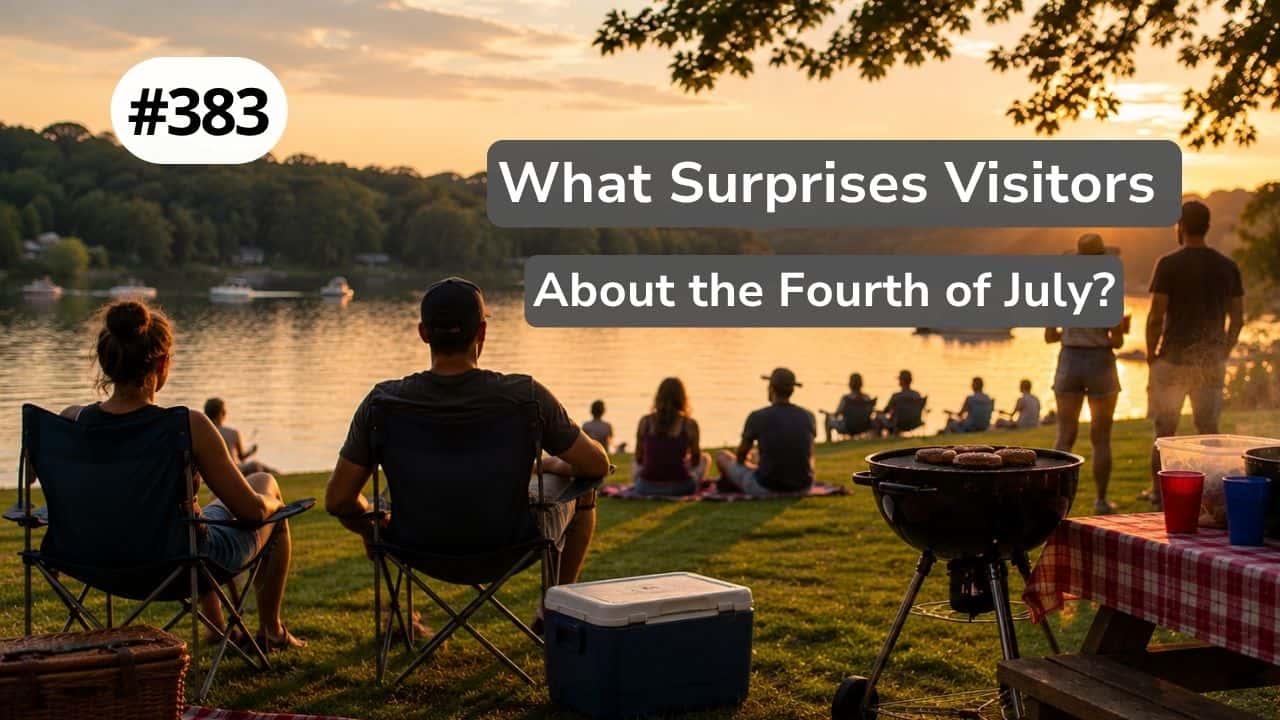 What Surprises Visitors About the Fourth of July