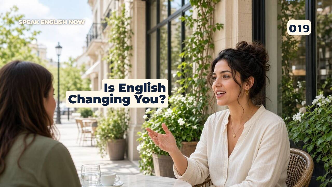 019 Is English Changing You?