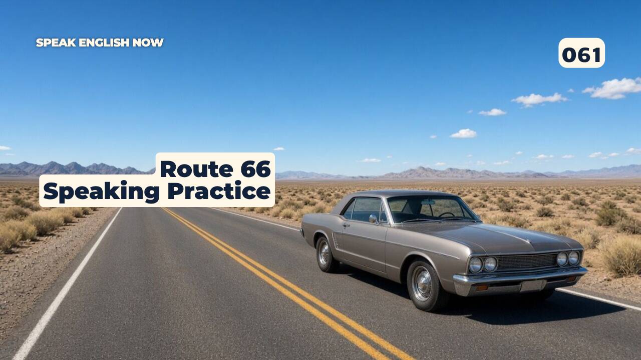 061 Route 66 Speaking Practice