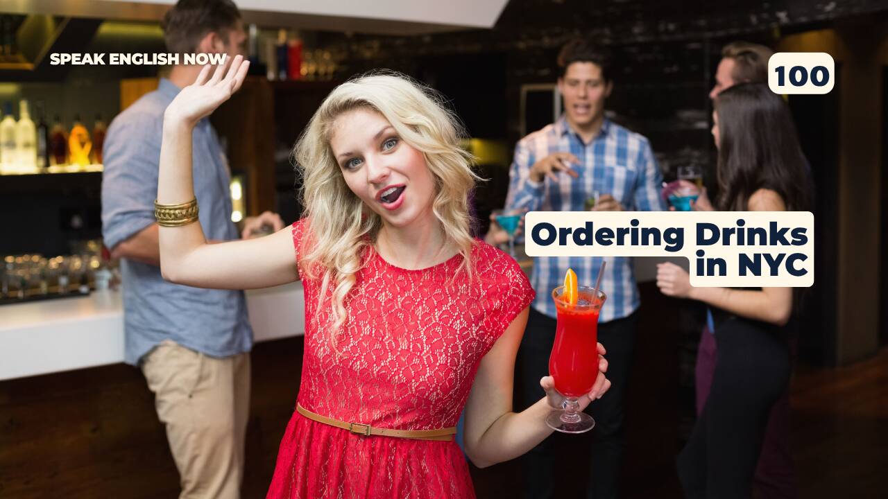 100 Ordering Drinks in NYC