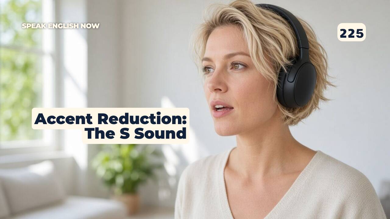 225 Accent Reduction: The S Sound