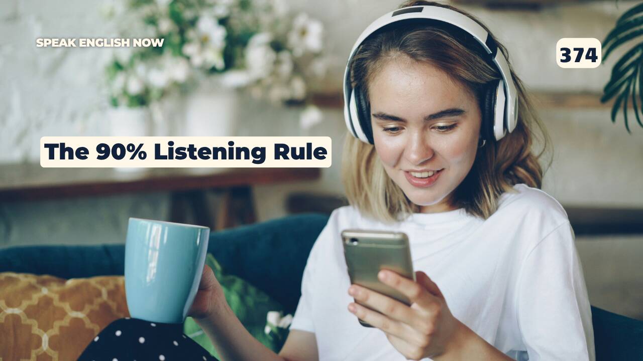 374 The 90% Listening Rule